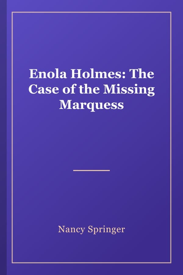 Enola Holmes: The Case of the Missing Marquess