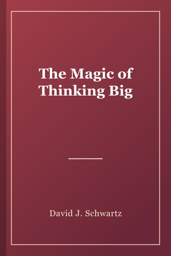 The Magic of Thinking Big