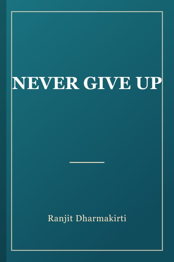 NEVER GIVE UP