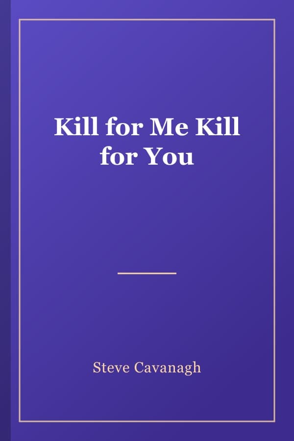 Kill for Me Kill for You