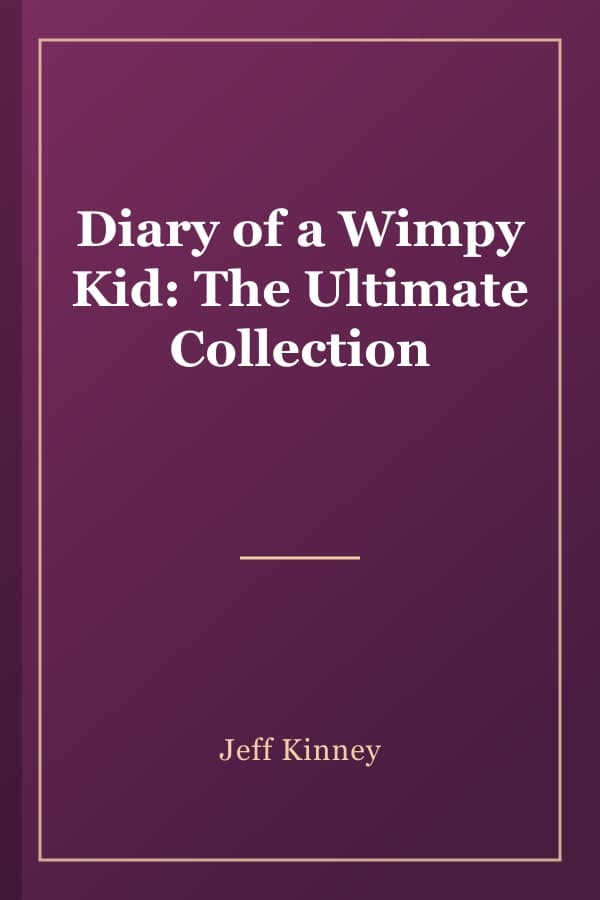 Diary of a Wimpy Kid: The Ultimate Collection