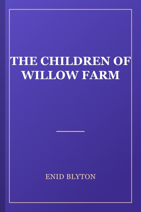 THE CHILDREN OF WILLOW FARM