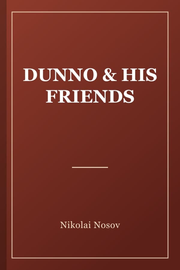 DUNNO & HIS FRIENDS