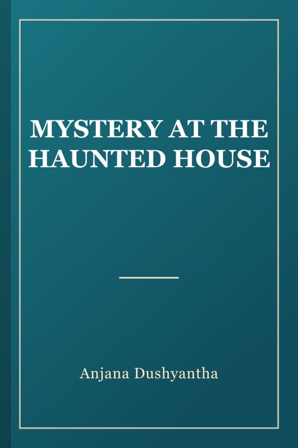 MYSTERY AT THE HAUNTED HOUSE