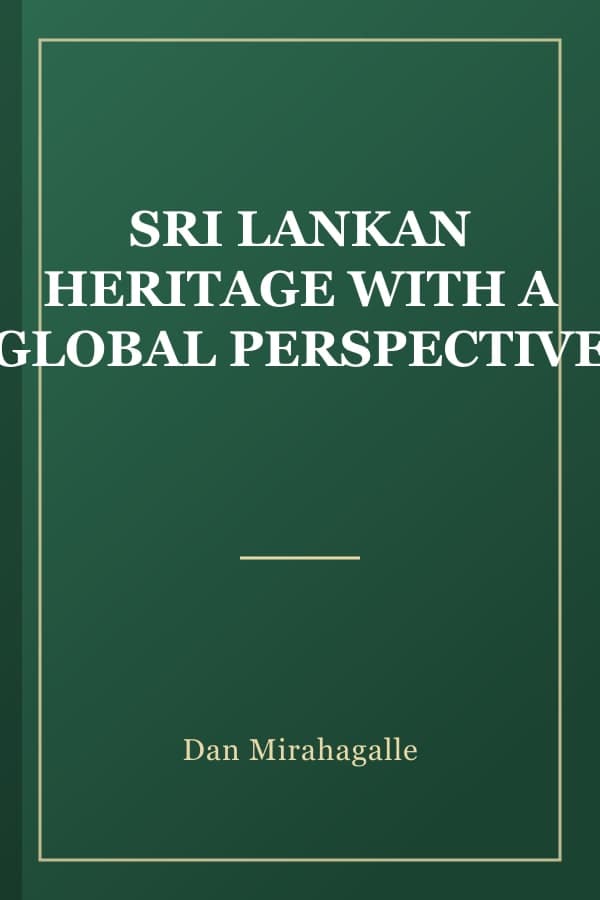 SRI LANKAN HERITAGE WITH A GLOBAL PERSPECTIVE