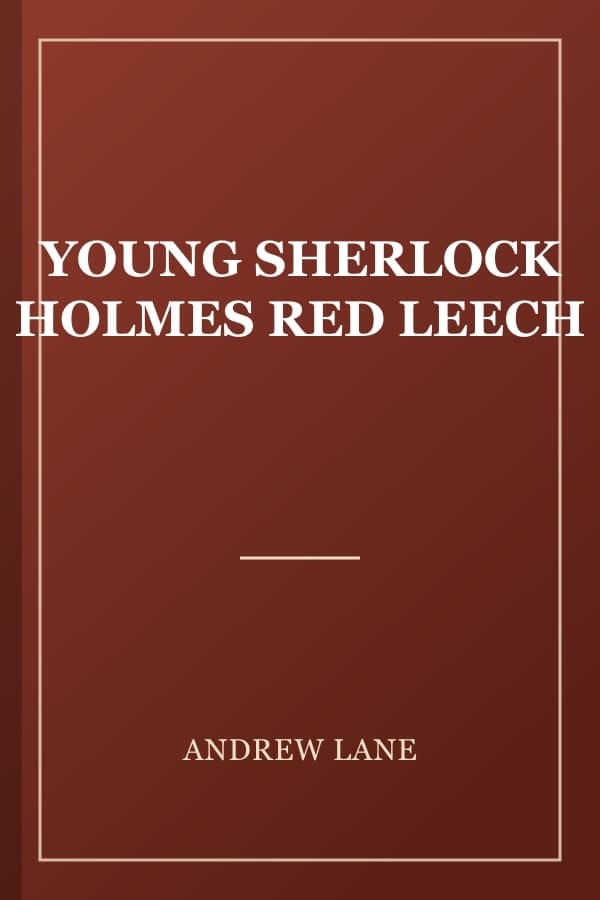 YOUNG SHERLOCK HOLMES RED LEECH
