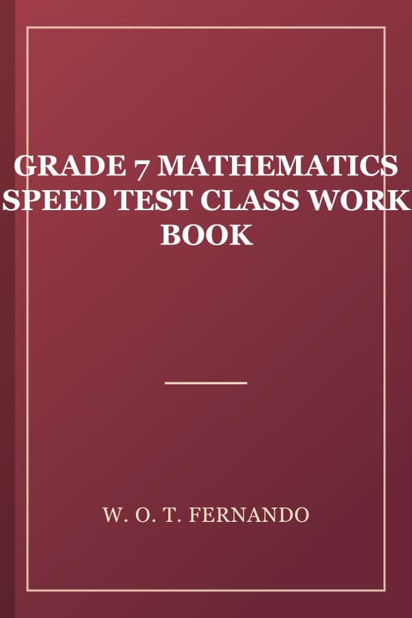 GRADE 7 MATHEMATICS SPEED TEST CLASS WORK BOOK