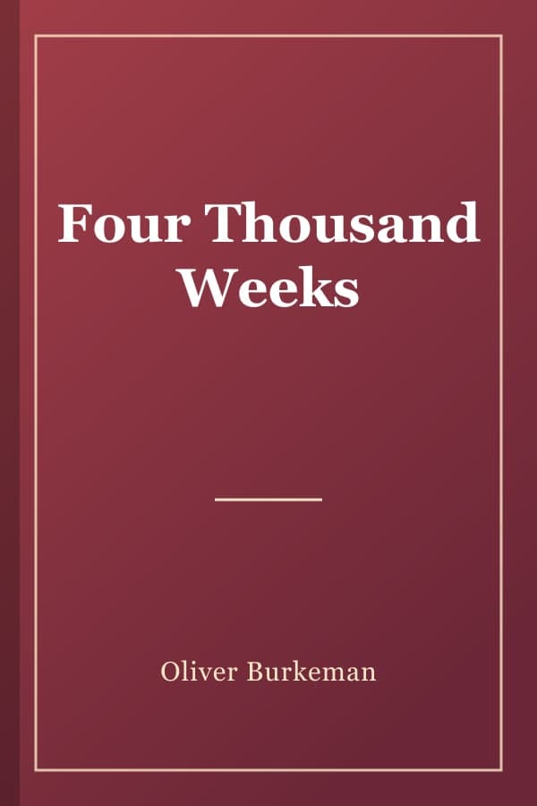 Four Thousand Weeks