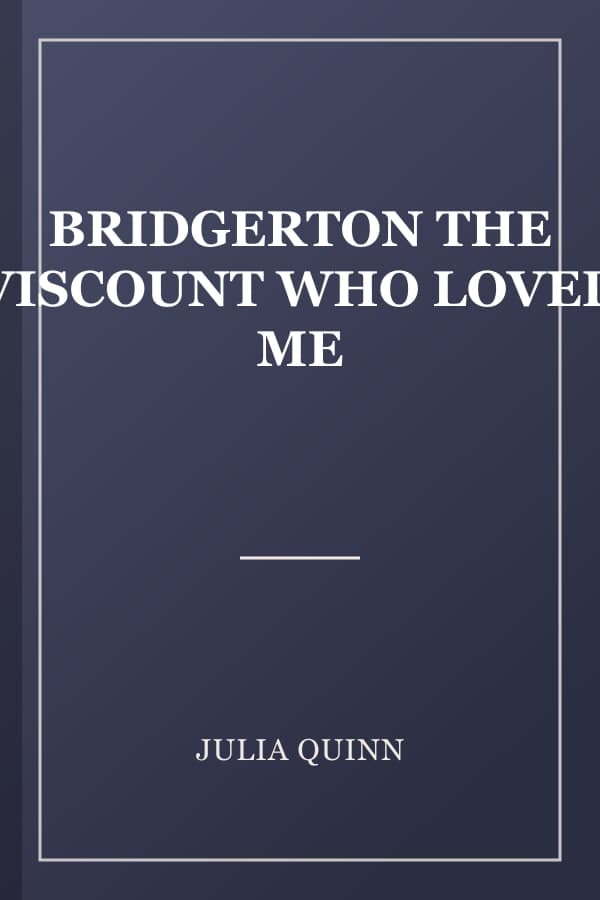 BRIDGERTON THE VISCOUNT WHO LOVED ME