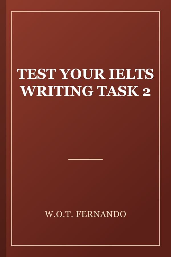 TEST YOUR IELTS WRITING TASK 2
