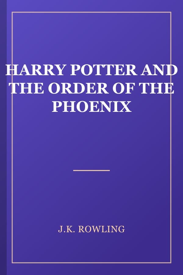 HARRY POTTER AND THE ORDER OF THE PHOENIX