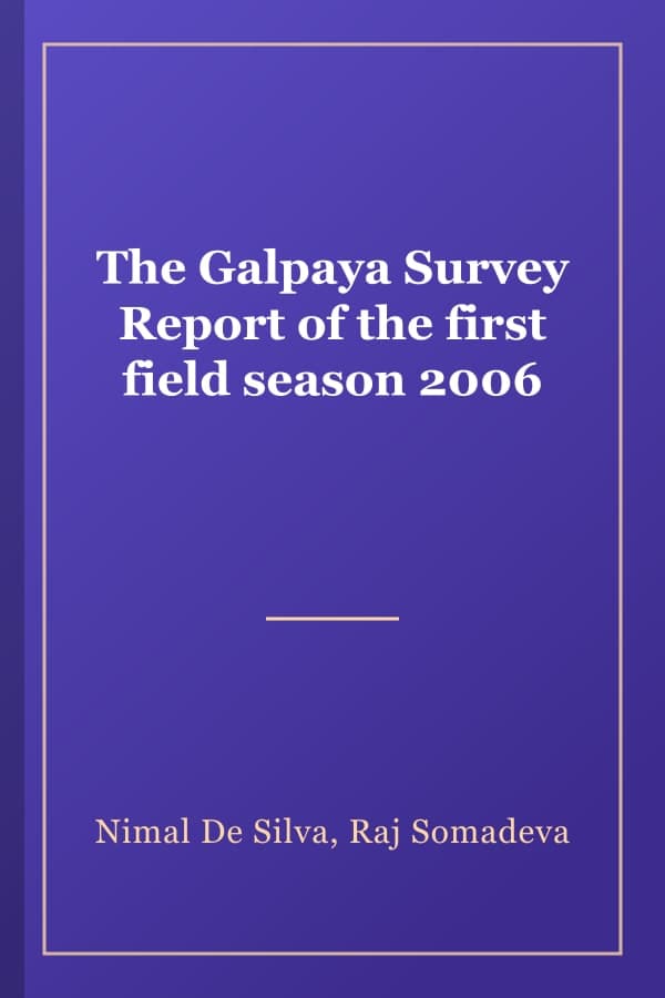 The Galpaya Survey Report of the first field season 2006