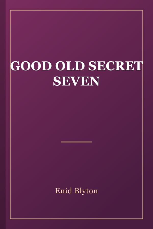 GOOD OLD SECRET SEVEN