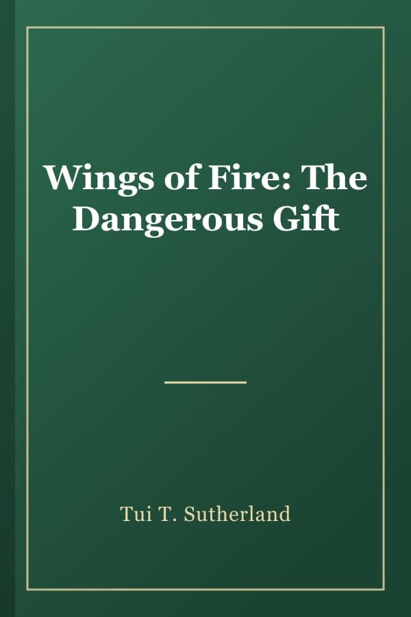 Wings of Fire: The Dangerous Gift