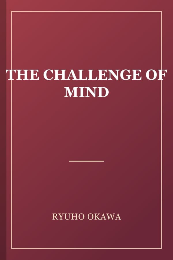 THE CHALLENGE OF MIND