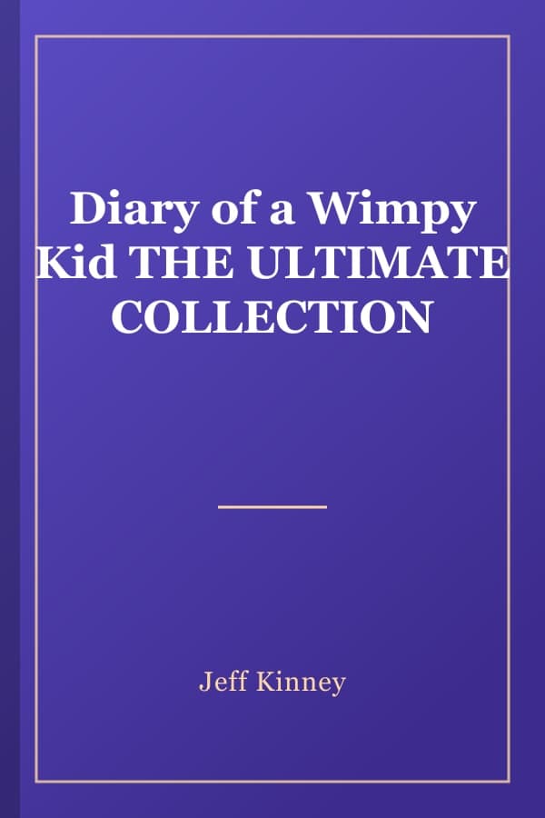 Diary of a Wimpy Kid THE ULTIMATE COLLECTION