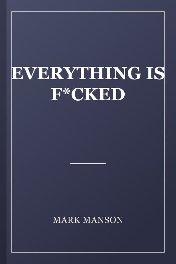EVERYTHING IS F*CKED