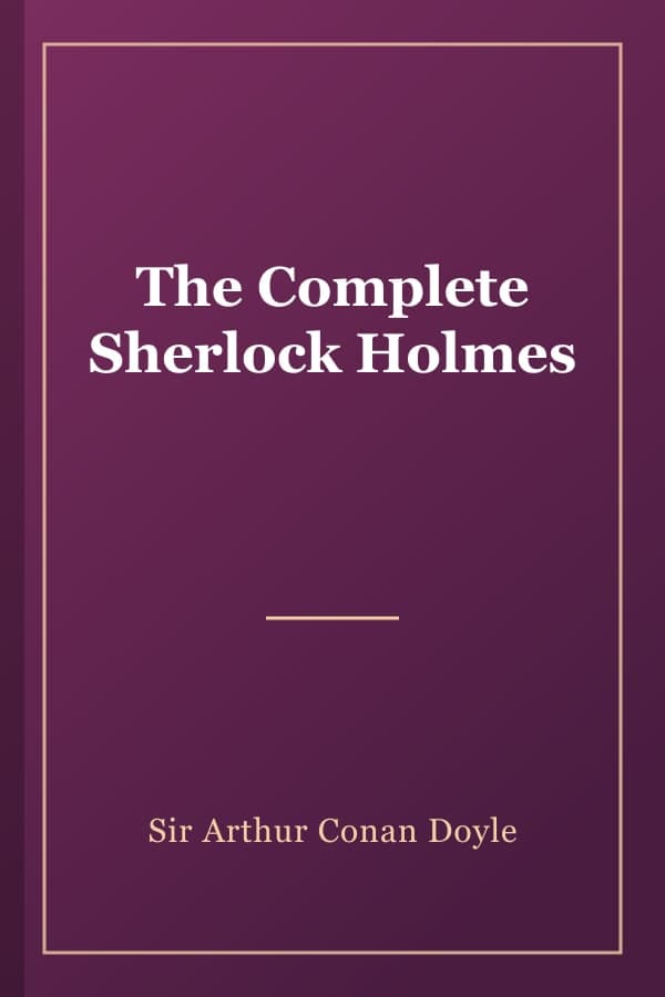 The Complete Sherlock Holmes