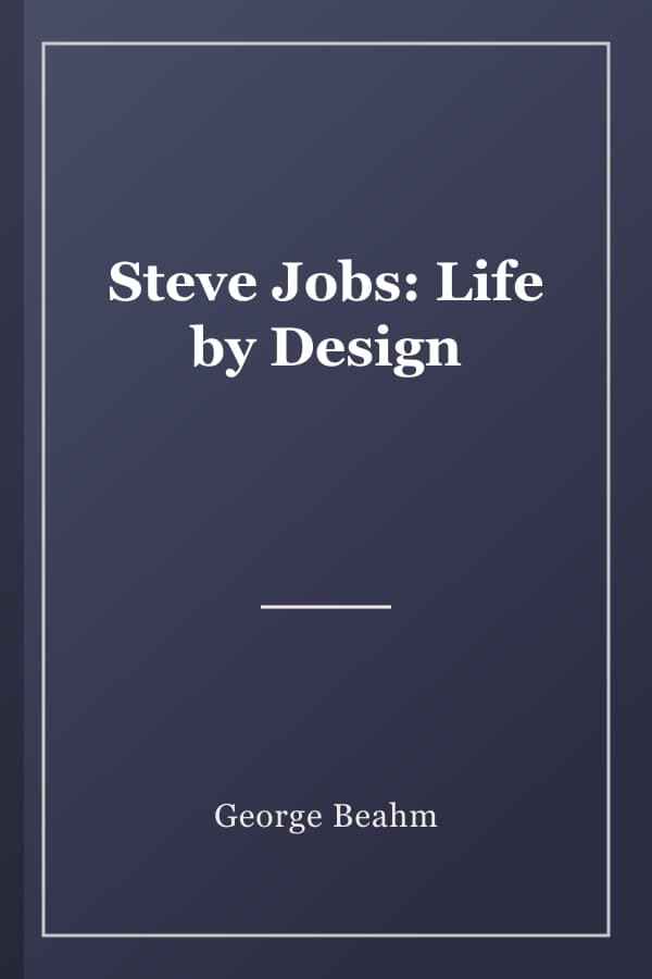 Steve Jobs: Life by Design
