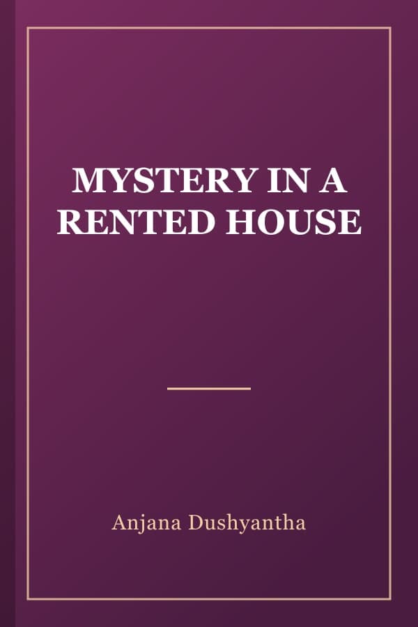 MYSTERY IN A RENTED HOUSE