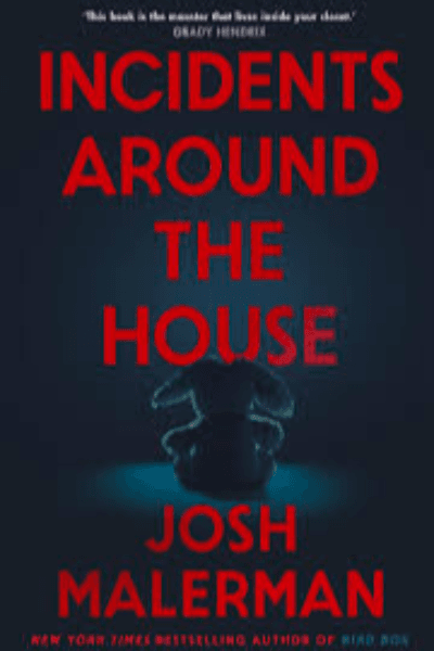 INCIDENTS AROUND THE HOUSE