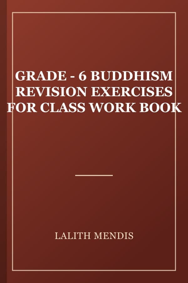 GRADE - 6 BUDDHISM REVISION EXERCISES FOR CLASS WORK BOOK