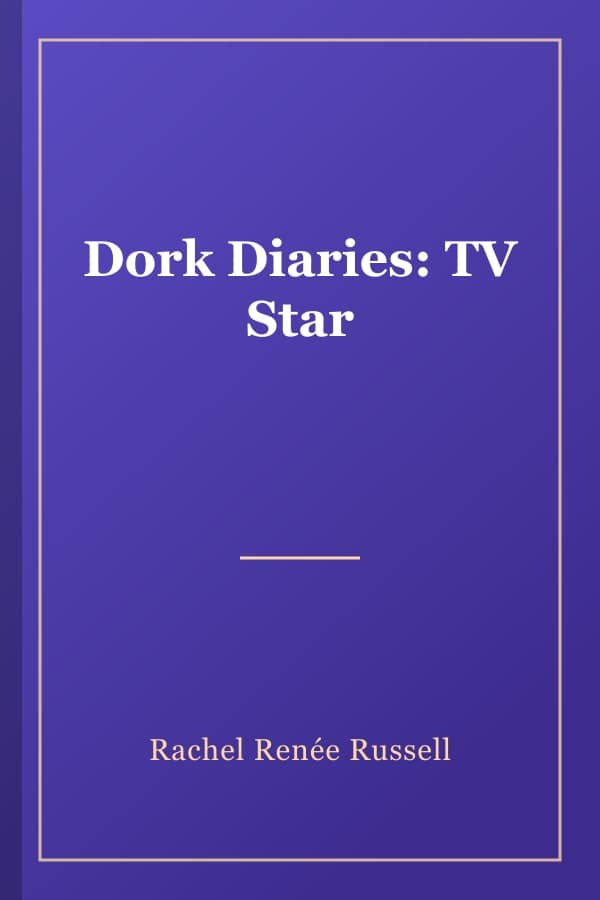 Dork Diaries: TV Star