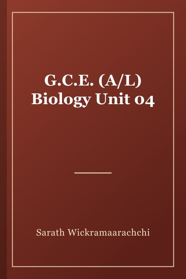 G.C.E. (A/L) Biology Unit 04