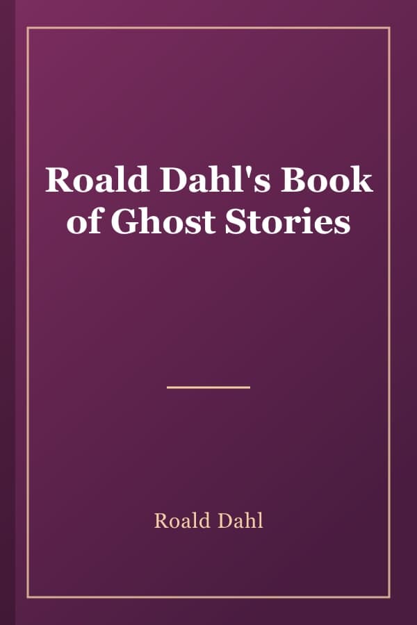 Roald Dahl's Book of Ghost Stories
