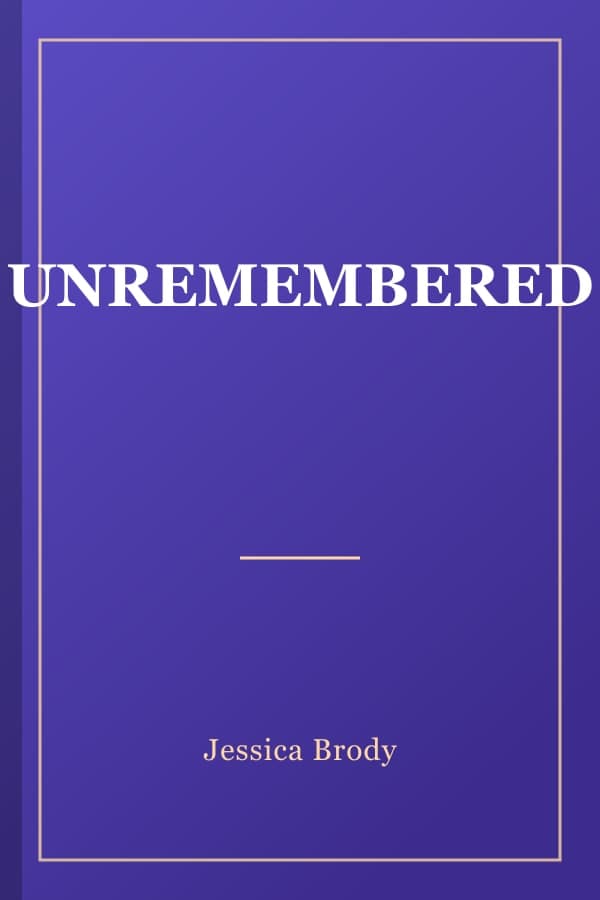 UNREMEMBERED