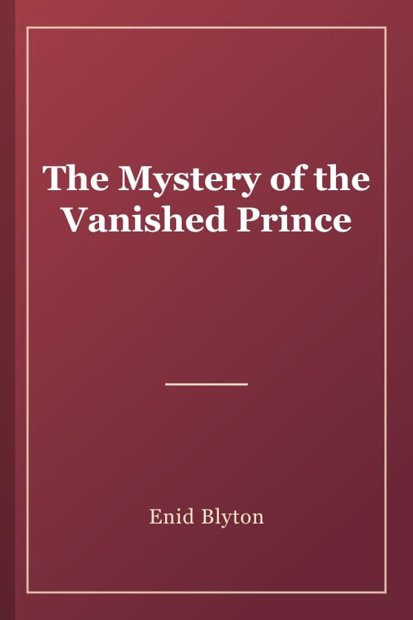 The Mystery of the Vanished Prince