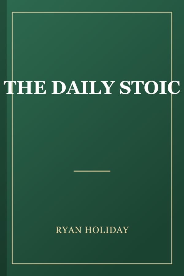 THE DAILY STOIC
