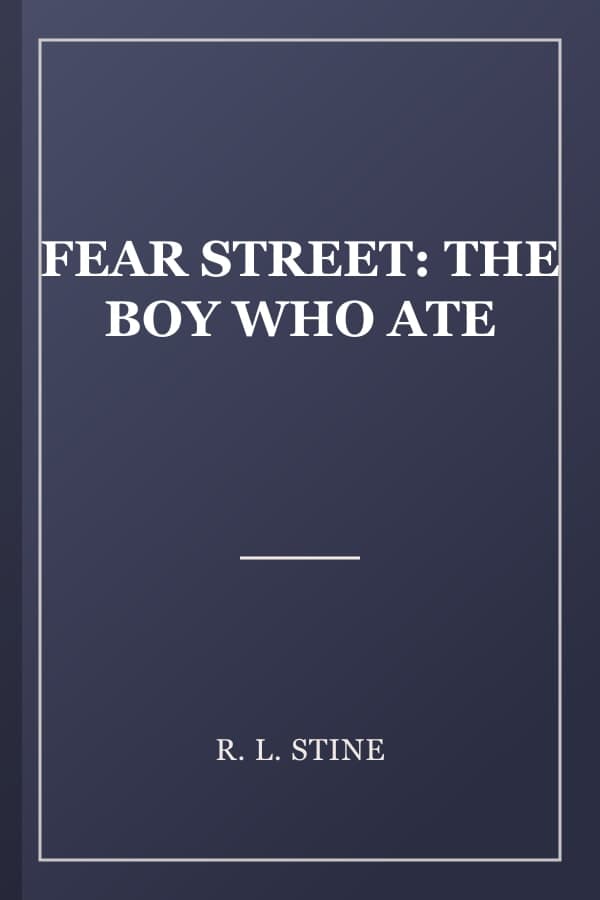 FEAR STREET: THE BOY WHO ATE