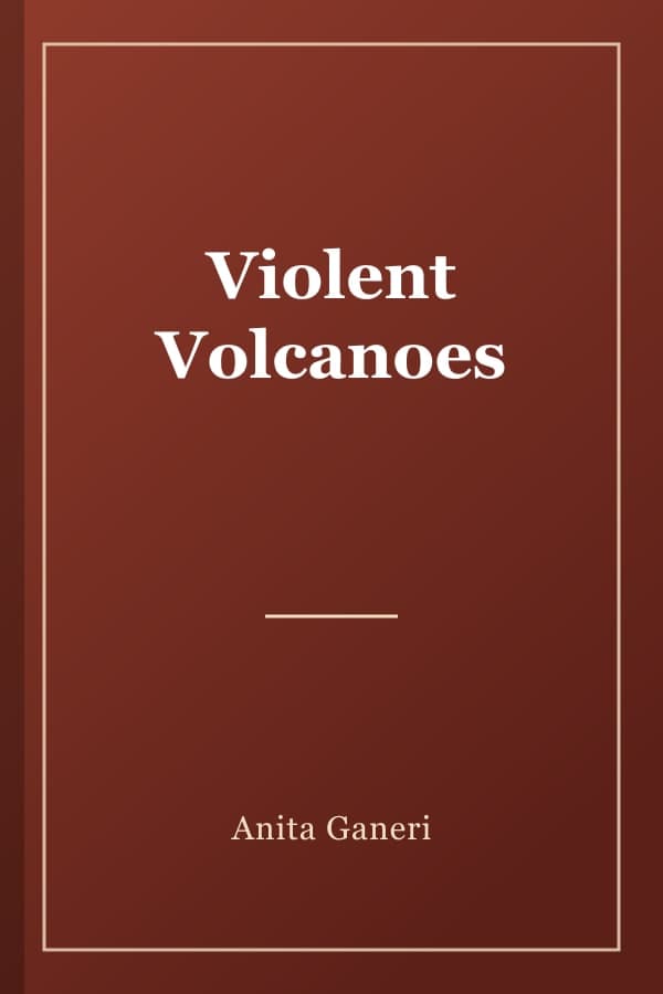 Violent Volcanoes