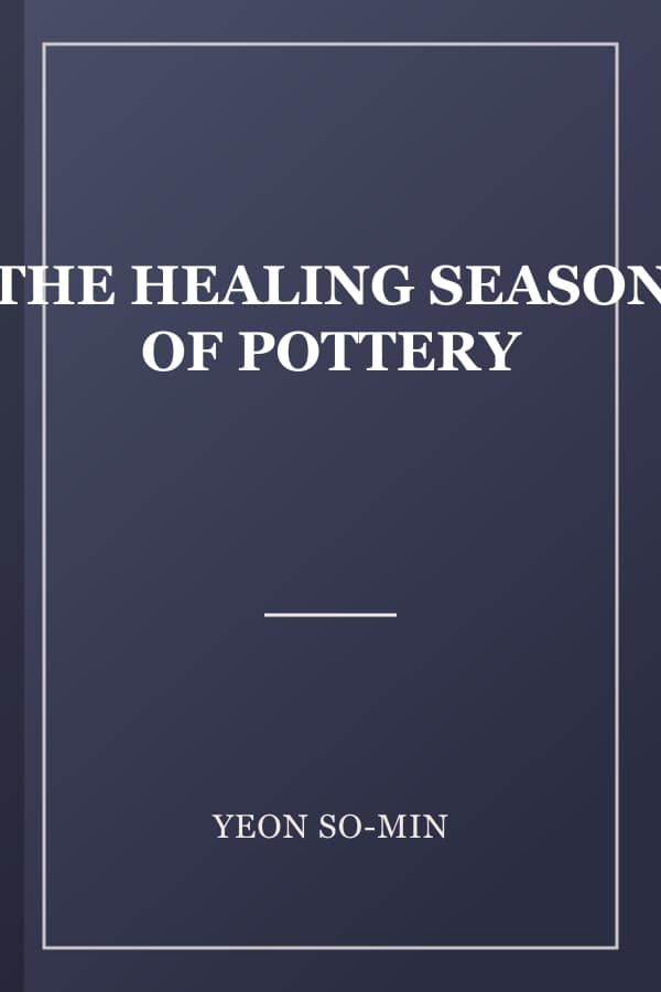 THE HEALING SEASON OF POTTERY