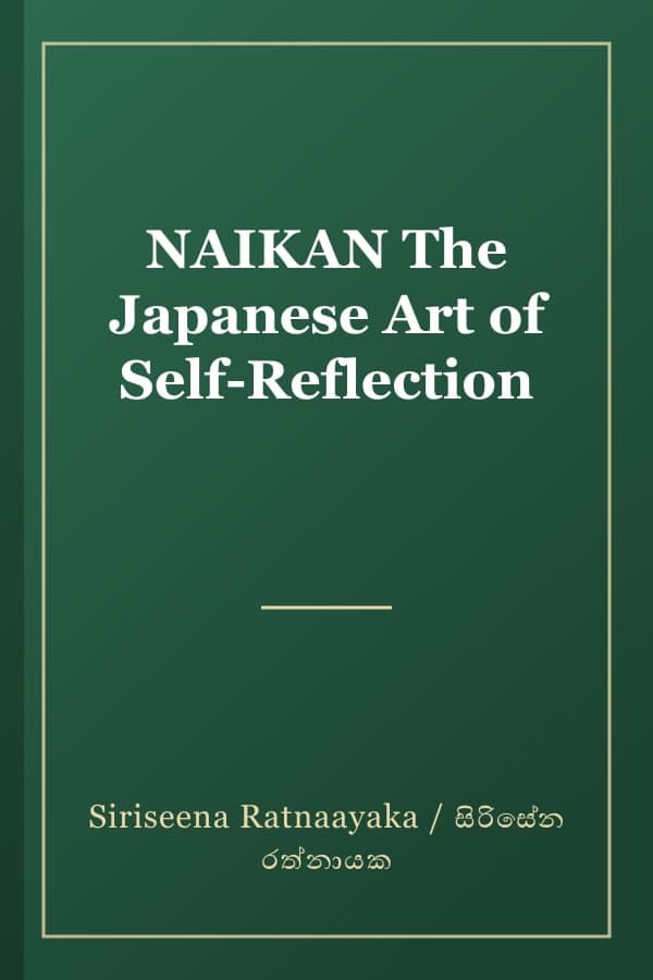 NAIKAN The Japanese Art of Self-Reflection