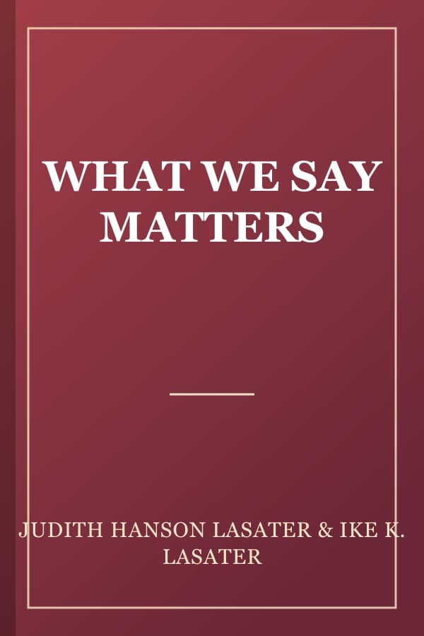 WHAT WE SAY MATTERS