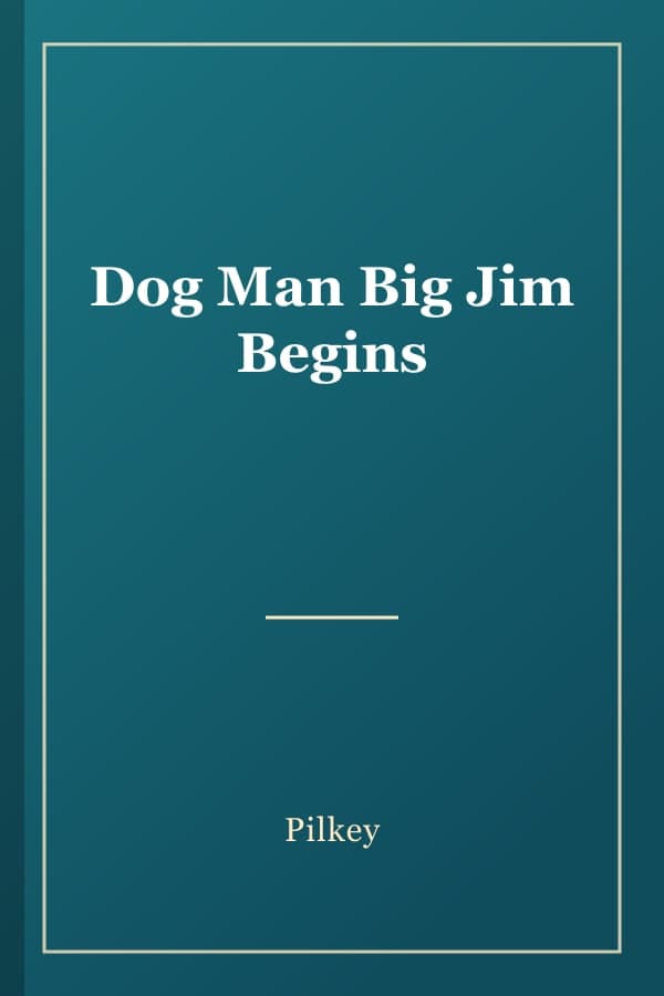 Dog Man Big Jim Begins