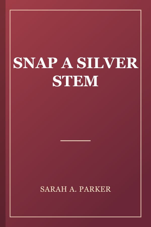 SNAP A SILVER STEM