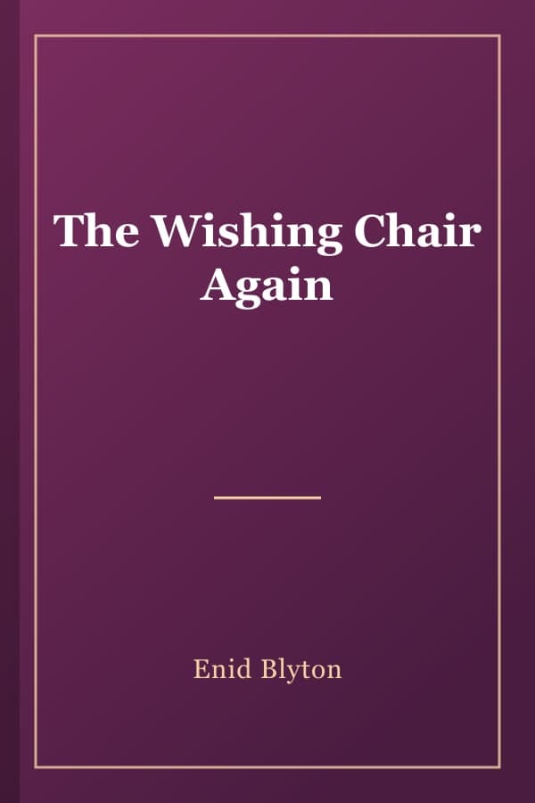 The Wishing Chair Again