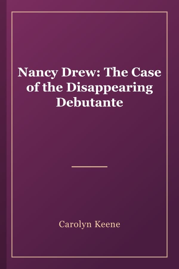 Nancy Drew: The Case of the Disappearing Debutante