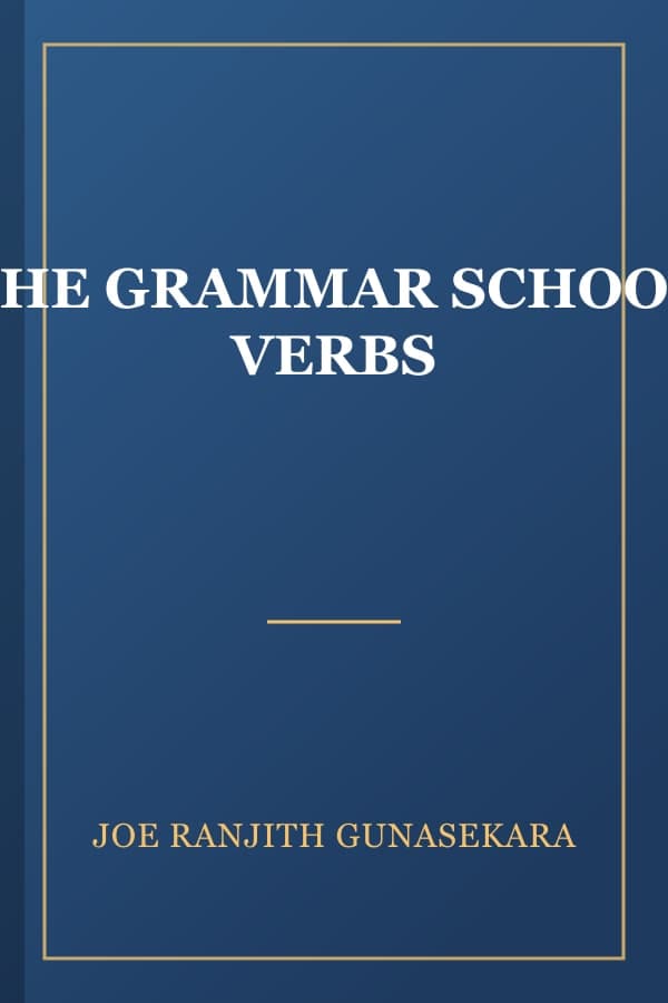 THE GRAMMAR SCHOOL VERBS