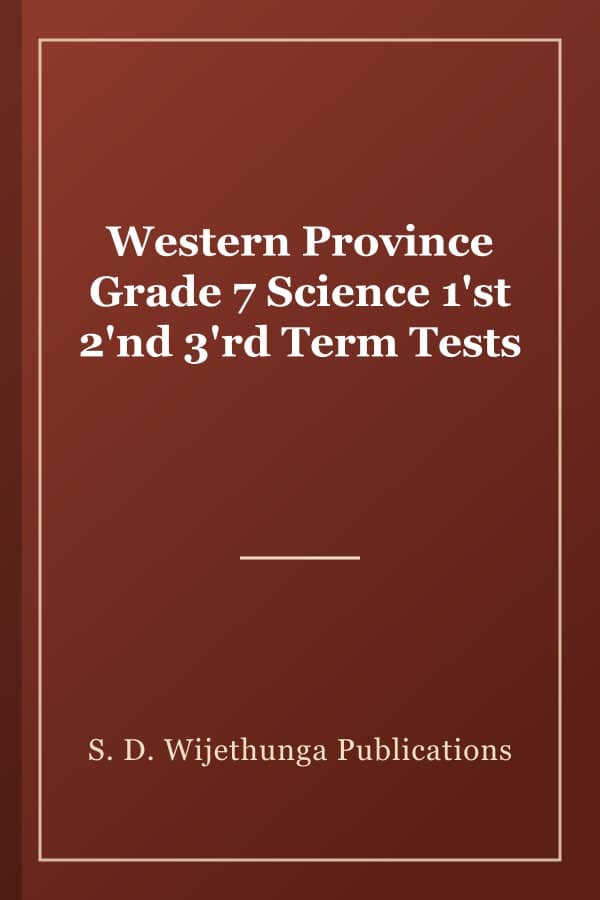 Western Province Grade 7 Science 1'st 2'nd 3'rd Term Tests