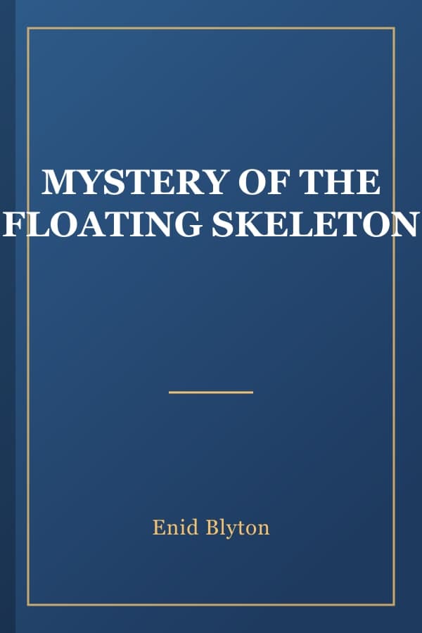 MYSTERY OF THE FLOATING SKELETON