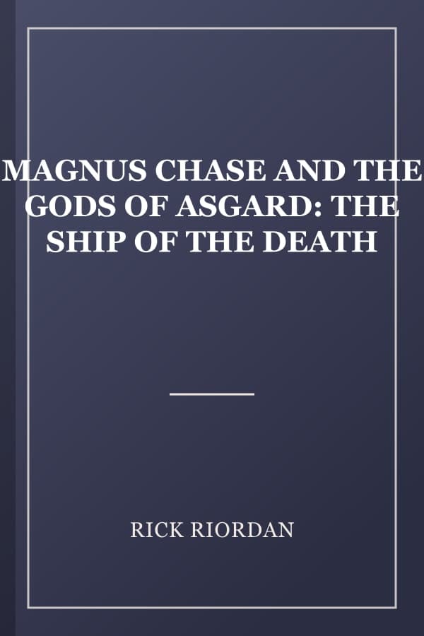 MAGNUS CHASE AND THE GODS OF ASGARD: THE SHIP OF THE DEATH