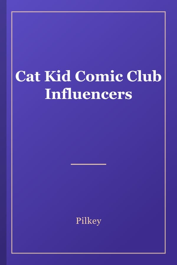 Cat Kid Comic Club Influencers