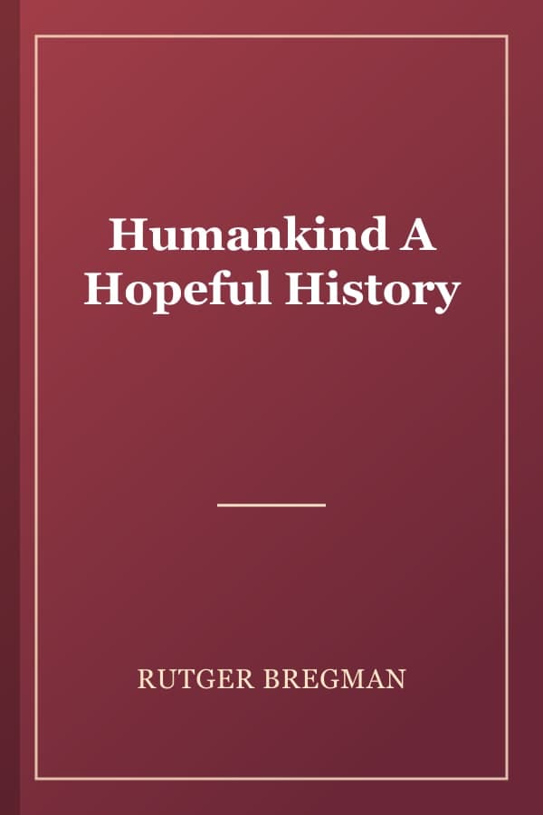 Humankind A Hopeful History