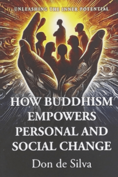 HOW BUDDHISM EMPOWERS PERSONAL AND SOCIAL CHANGE