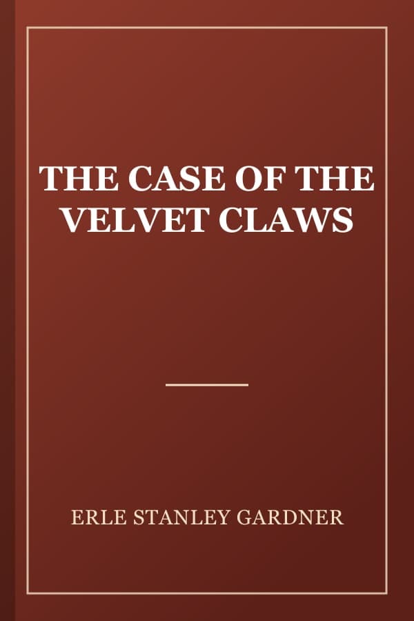 THE CASE OF THE VELVET CLAWS