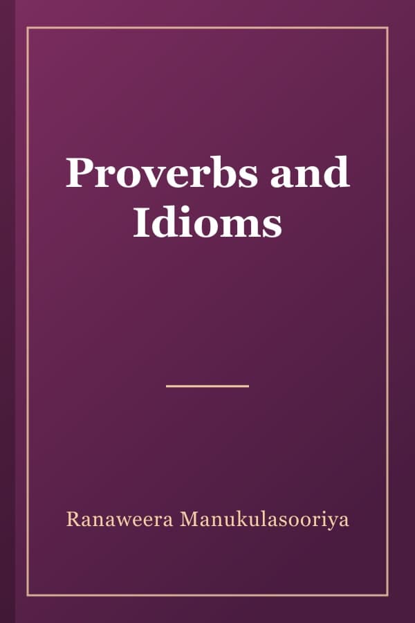 Proverbs and Idioms